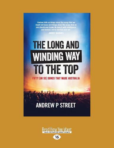 Cover image for The Long and Winding Way to the Top: Fifty (or so) songs that made Australia