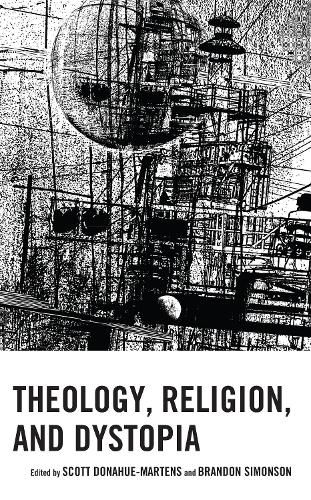 Cover image for Theology, Religion, and Dystopia