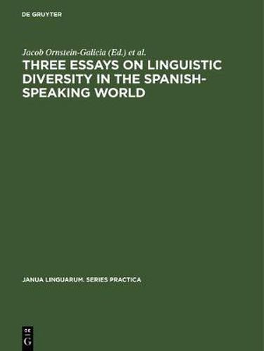 Three essays on linguistic diversity in the Spanish-speaking world: The U.S. Southwest and the River Plate Area