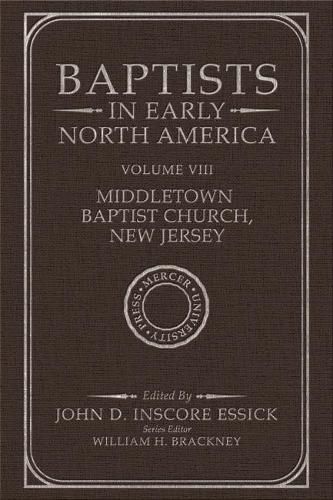 Baptists in Early North America - Middletown Baptist Church, New Jersey: Volume VIII