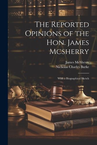 Cover image for The Reported Opinions of the Hon. James Mcsherry