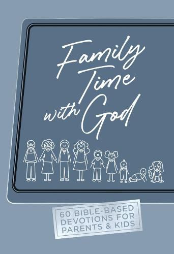 Cover image for Family Time with God: 60 Devotions for Families