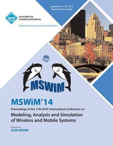 Cover image for MSWIM 14 Proceedings of the 17th ACM International Conference on Modeling, Analysis and Simulation of Wireless and Mobile Systems