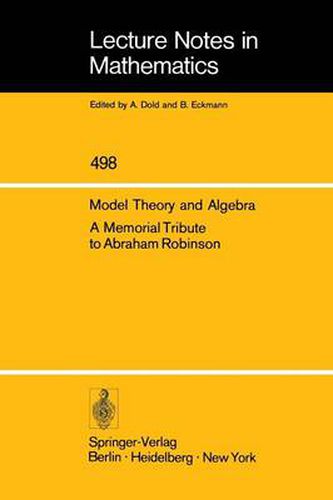 Cover image for Model Theory and Algebra: A Memorial Tribute to Abraham Robinson