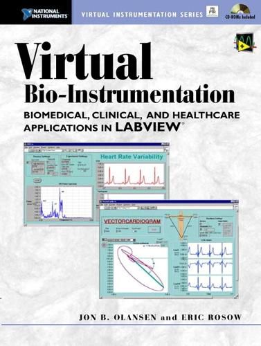 Cover image for Virtual Bio-Instrumentation: Biomedical, Clinical, and Healthcare Applications in LabVIEW