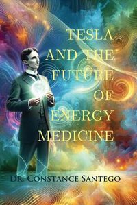 Cover image for Tesla and the Future of Energy Medicine