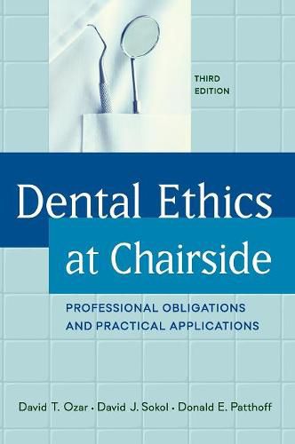 Cover image for Dental Ethics at Chairside: Professional Obligations and Practical Applications, Third Edition