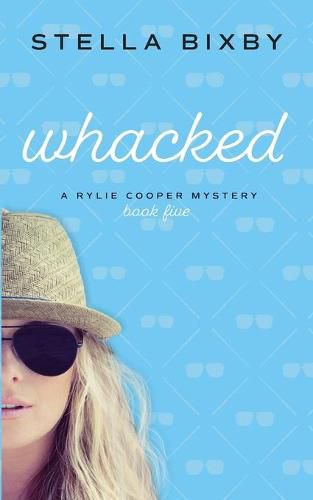 Cover image for Whacked: A Rylie Cooper Mystery