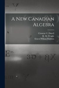 Cover image for A New Canadian Algebra