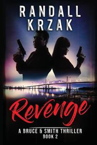 Cover image for Revenge: A Bruce and Smith Thriller Book 2