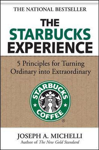 Cover image for The Starbucks Experience: 5 Principles for Turning Ordinary Into Extraordinary