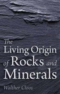 Cover image for The Living Origin of Rocks and Minerals