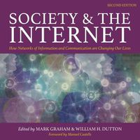 Cover image for Society and the Internet, 2nd Edition: How Networks of Information and Communication Are Changing Our Lives