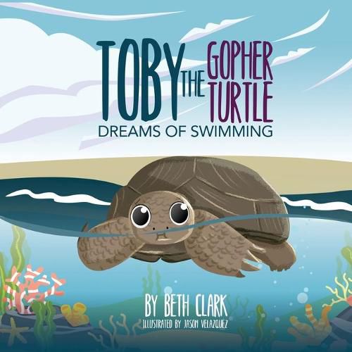 Cover image for Toby The Gopher Turtle Dreams of Swimming