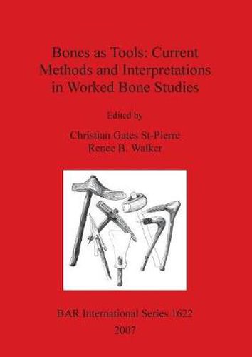 Bones as Tools: Current Methods and Interpretations in Worked Bone Studies