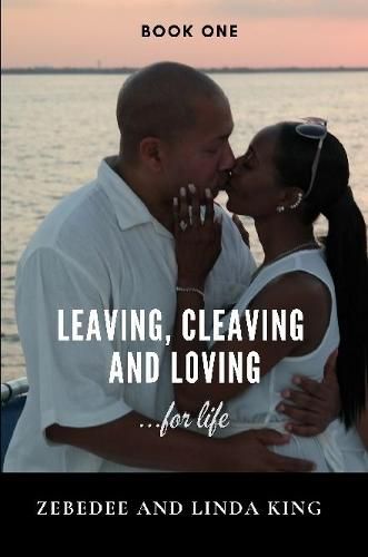 Cover image for Leaving, Cleaving and Loving...for life Book One