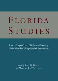 Cover image for Florida Studies: Proceedings of the 2010 Annual Meeting of the Florida College English Association