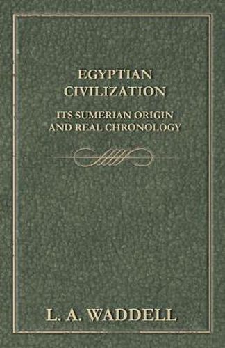 Cover image for Egyptian Civilization Its Sumerian Origin and Real Chronology