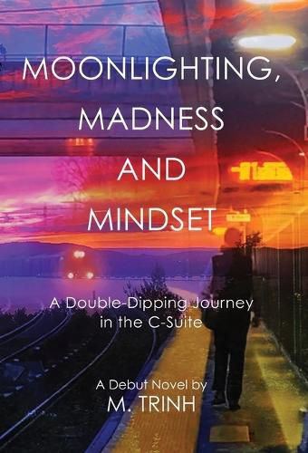 Cover image for Moonlighting, Madness, and Mindset