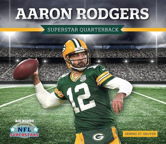 Aaron Rodgers: Superstar Quarterback