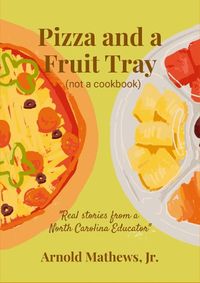 Cover image for Pizza and a Fruit Tray