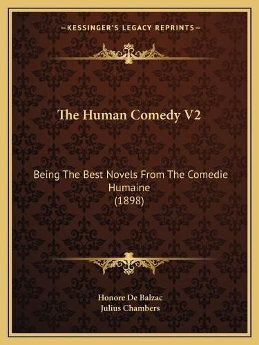 Cover image for The Human Comedy V2: Being the Best Novels from the Comedie Humaine (1898)