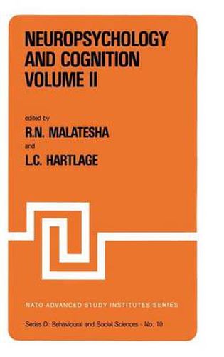 Neuropsychology and Cognition - Volume I / Volume II: Proceedings of the NATO Advanced Study Institute on Neuropsychology and Cognition Augusta, Georgia, U.S.A., September 8-18, 1980