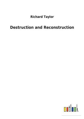 Destruction and Reconstruction