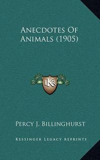 Cover image for Anecdotes of Animals (1905)