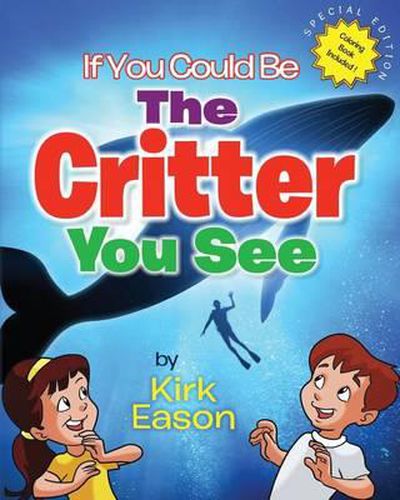 If You Could Be... The Critter You See