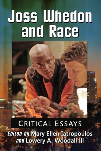 Joss Whedon and Race: Critical Essays