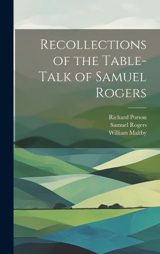 Cover image for Recollections of the Table-Talk of Samuel Rogers