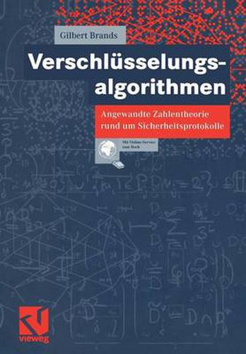 Cover image for Verschlusselungsalgorithmen: Angewandte Zahlentheorie rund um Sicherheitsprotokolle