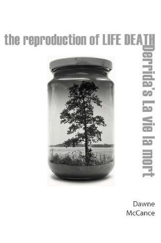 Cover image for The Reproduction of Life Death: Derrida's La vie la mort