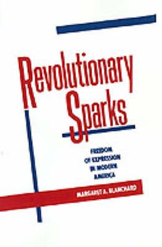 Cover image for Revolutionary Sparks: Freedom of Expression in Modern America