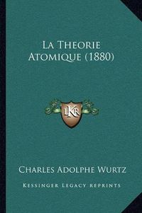 Cover image for La Theorie Atomique (1880)