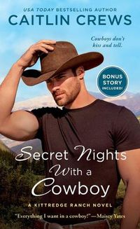 Cover image for Secret Nights with a Cowboy: A Kittredge Ranch Novel