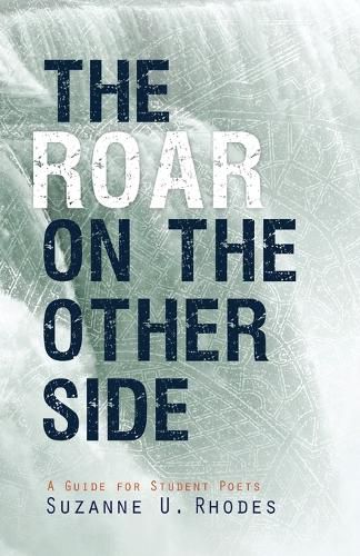 Cover image for Roar on the Other Side: A Guide for Student Poets