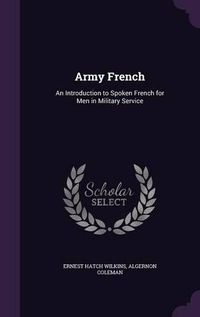 Cover image for Army French: An Introduction to Spoken French for Men in Military Service