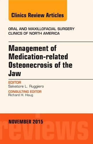 Cover image for Management of Medication-related Osteonecrosis of the Jaw, An Issue of Oral and Maxillofacial Clinics of North America