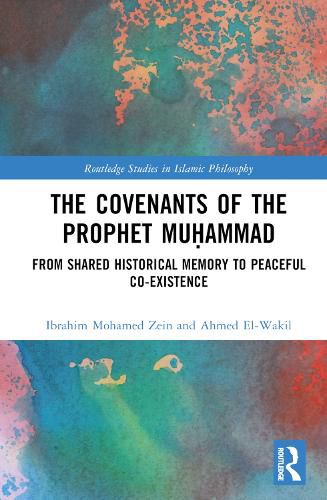 Cover image for The Covenants of the Prophet Muhammad: From Shared Historical Memory to Peaceful Co-existence