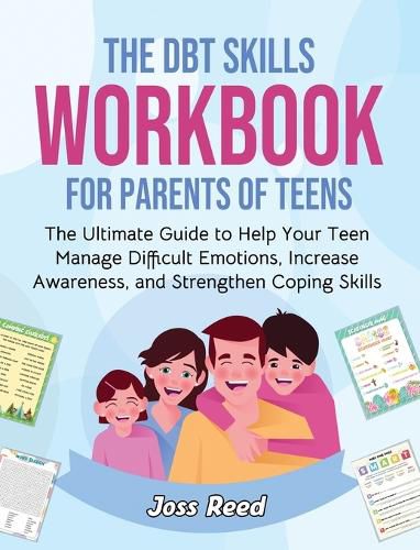 The DBT Skills Workbook for Parents of Teens