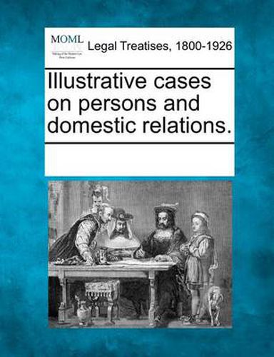 Cover image for Illustrative Cases on Persons and Domestic Relations.