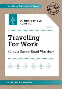 Cover image for The Non-Obvious Guide to Traveling For Work