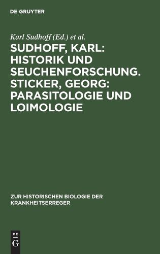 Cover image for Sudhoff, Karl: Historik Und Seuchenforschung. Sticker, Georg: Parasitologie Und Loimologie