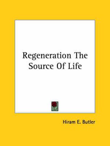 Cover image for Regeneration the Source of Life