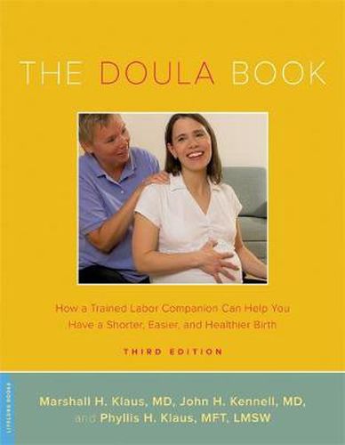 Cover image for The Doula Book: How a Trained Labor Companion Can Help You Have a Shorter, Easier and Healthier Birth