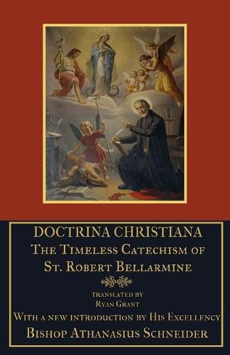 Doctrina Christiana: The Timeless Catechism of St. Robert Bellarmine