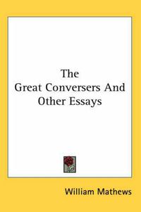 Cover image for The Great Conversers and Other Essays