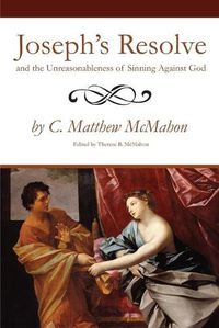 Cover image for Joseph's Resolve and the Unreasonableness of Sinning Against God